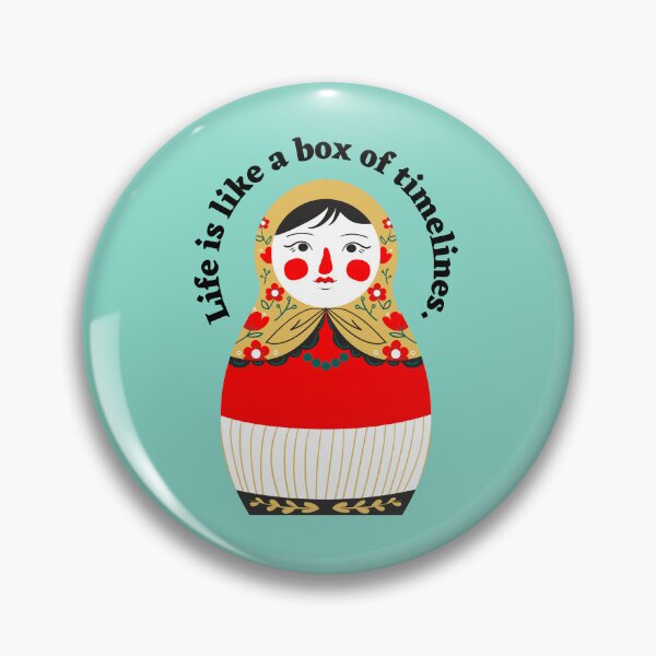 Item preview, Life is like a box of timelines - Russian Doll quote designed and sold by RebeccaART5.