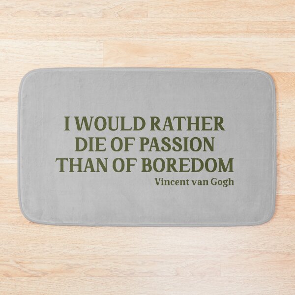 Item preview, I Would Rather Die of Passion than of Boredom, green designed and sold by perezzzoso.