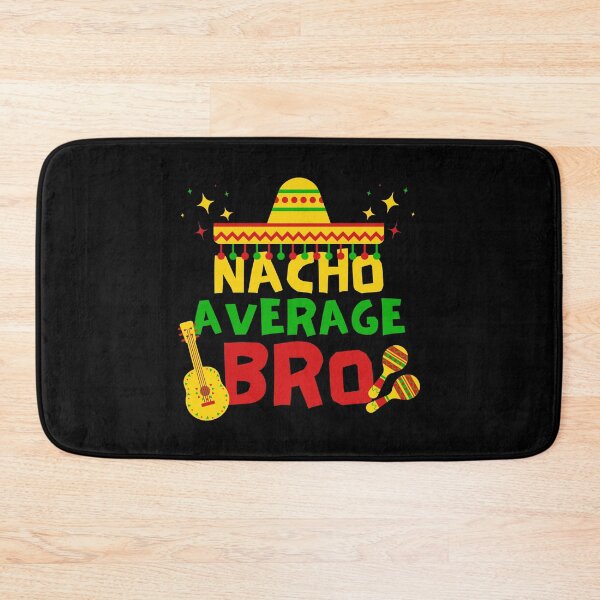 Item preview, Nacho Average Bro, Cinco de Mayo Gift Idea designed and sold by FNStuff.
