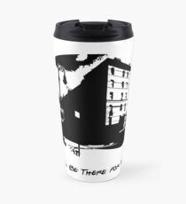 Taza de viaje Voy a estar allí para usted!