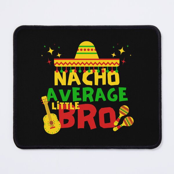 Item preview, Nacho Average Little Bro, Cinco de Mayo Gift Idea designed and sold by FNStuff.