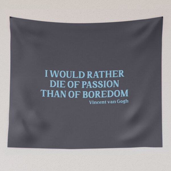 Item preview, I Would Rather Die of Passion than of Boredom, blue designed and sold by perezzzoso.