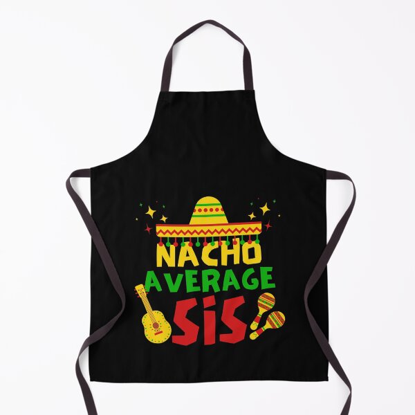 Item preview, Nacho Average Sis, Cinco de Mayo Gift Idea designed and sold by FNStuff.