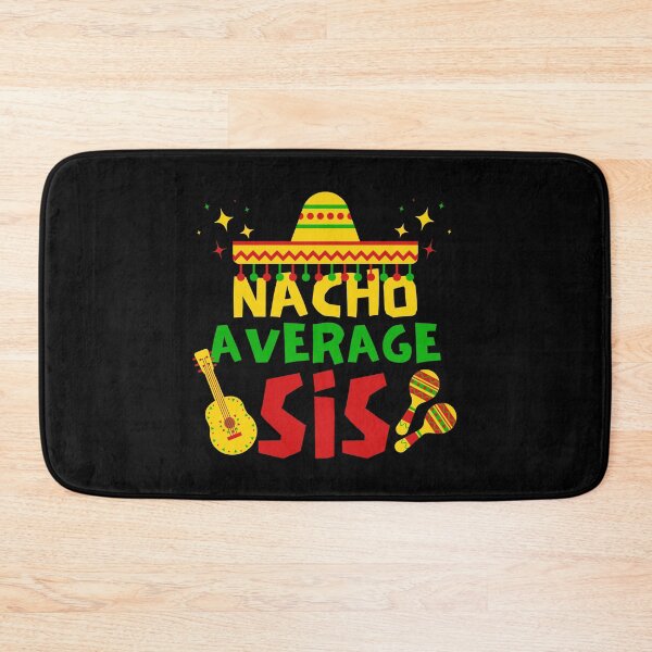Item preview, Nacho Average Sis, Cinco de Mayo Gift Idea designed and sold by FNStuff.