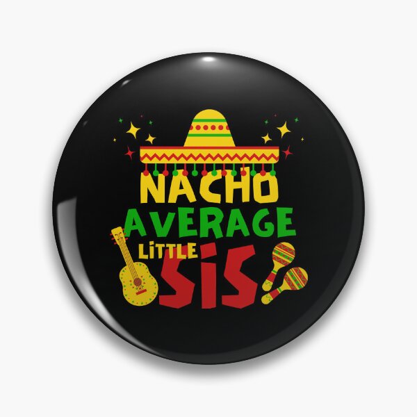 Item preview, Nacho Average Little Sis, Cinco de Mayo Gift Idea designed and sold by FNStuff.