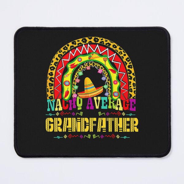 Item preview, Nacho Average Grandfather Cinco De Mayo Rainbow Mexican Fies designed and sold by zorinaabzs143.