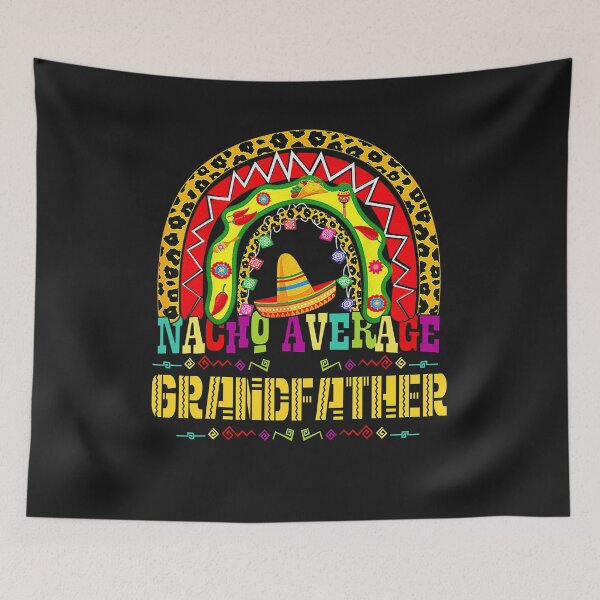 Item preview, Nacho Average Grandfather Cinco De Mayo Rainbow Mexican Fies designed and sold by zorinaabzs143.