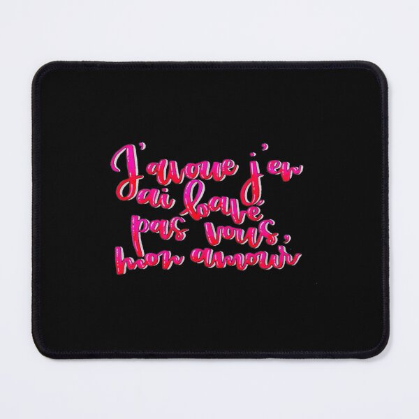 Item preview, J_avoue j_en ai bavé pas vous, mon amour. classique designed and sold by Flickercandle.