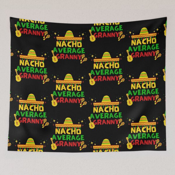 Item preview, Nacho Average Granny, Cinco de Mayo Gift Idea designed and sold by FNStuff.
