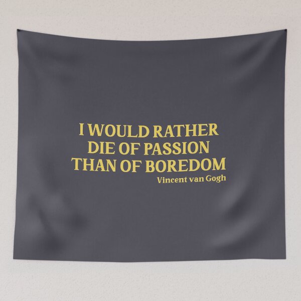 Item preview, I Would Rather Die of Passion than of Boredom, mustard designed and sold by perezzzoso.