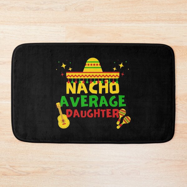 Item preview, Nacho Average Daughter, Cinco de Mayo Gift Idea designed and sold by FNStuff.