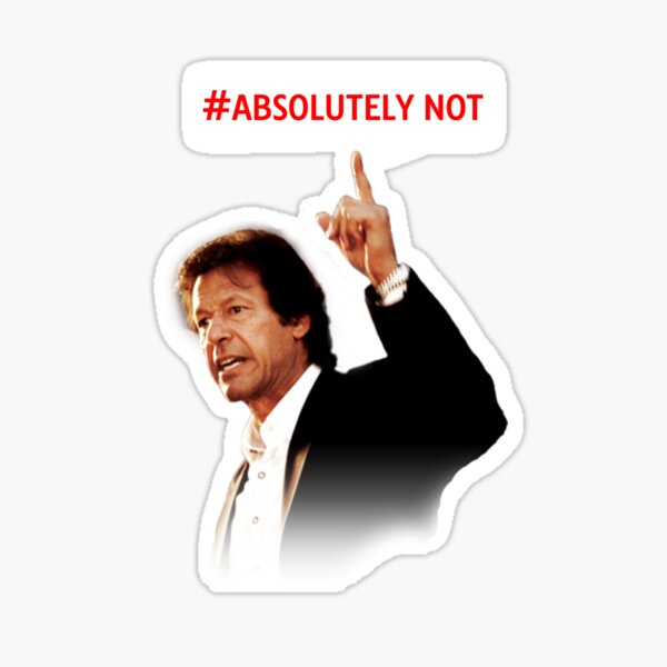 Absolutely Not #absolutelynot Imran Khan PTI merch Sticker