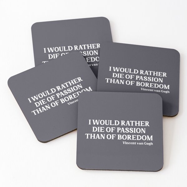 Item preview, I Would Rather Die of Passion than of Boredom, white designed and sold by perezzzoso.