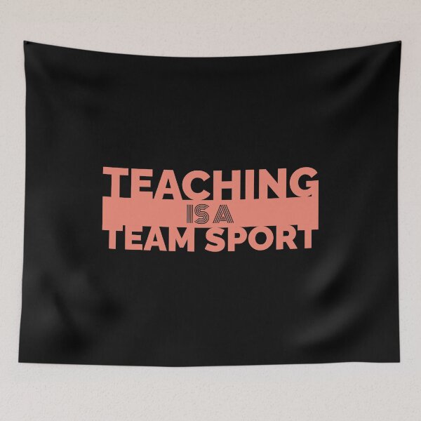 Item preview, Teaching Is A Team Sport designed and sold by Styler Design.