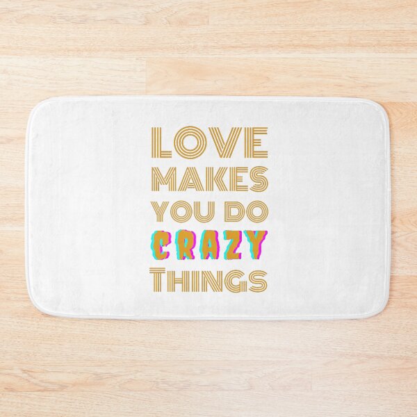 Item preview, Love Makes You Do Crazy Things designed and sold by Digitalme Designs.