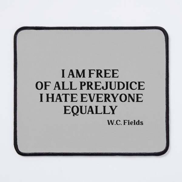 Item preview, I am free of all prejudice I hate everyone equally, black designed and sold by perezzzoso.