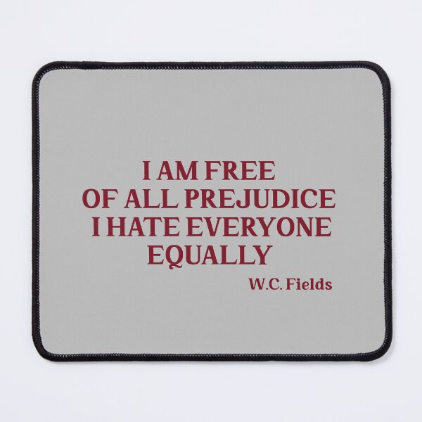 Item preview, I am free of all prejudice I hate everyone equally, burgundy designed and sold by perezzzoso.