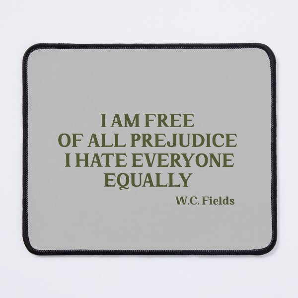 Item preview, I am free of all prejudice I hate everyone equally, green designed and sold by perezzzoso.