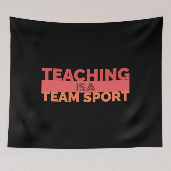 Item preview, Teaching Is A Team Sport designed and sold by Styler Design.