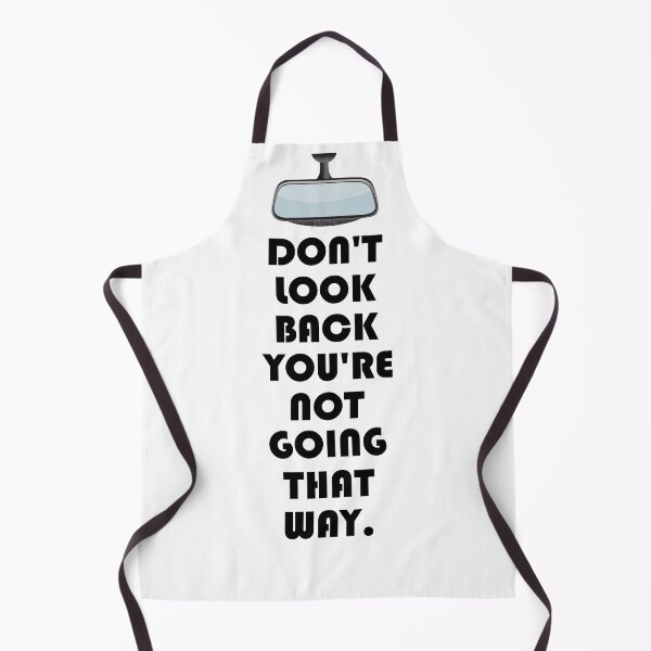 Item preview, DON'T LOOK BACK YOU'RE NOT GOING THAT WAY. designed and sold by DomGDesign.