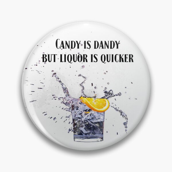 Item preview, Candy is dandy but liquor is quicker designed and sold by janesg.