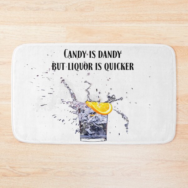 Item preview, Candy is dandy but liquor is quicker designed and sold by janesg.