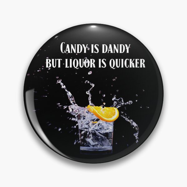 Item preview, Copy of Candy is dandy but liquor is quicker. White text. designed and sold by janesg.