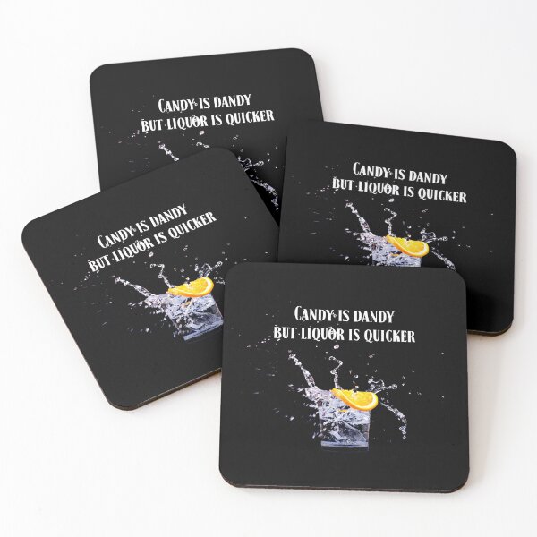 Item preview, Copy of Candy is dandy but liquor is quicker. White text. designed and sold by janesg.