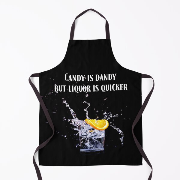 Item preview, Copy of Candy is dandy but liquor is quicker. White text. designed and sold by janesg.