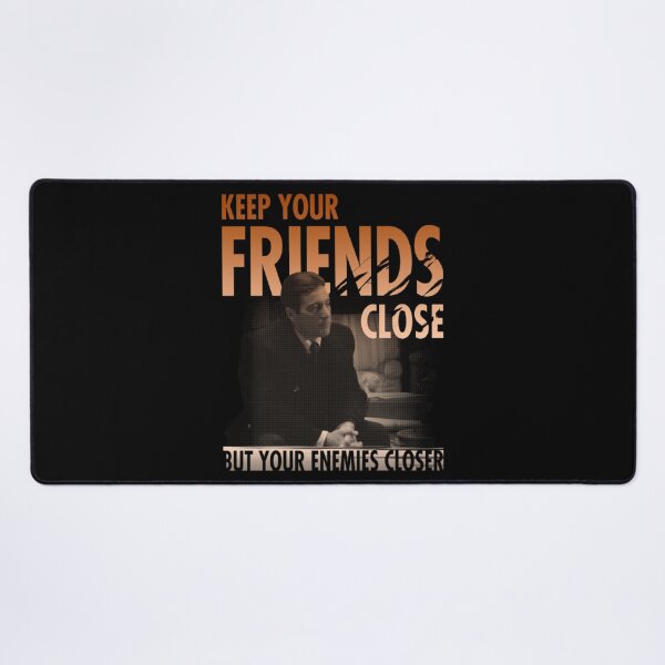 Item preview, Keep Your Friends Close But Your Enemies Closer designed and sold by Aleksandar Kostjuk.
