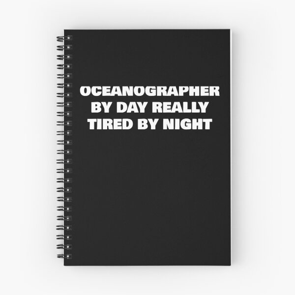 Item preview, OCEANOGRAPHER BY DAY REALLY TIRED BY NIGHT designed and sold by joebrad.