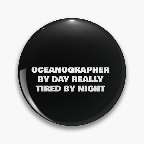 Item preview, OCEANOGRAPHER BY DAY REALLY TIRED BY NIGHT designed and sold by joebrad.
