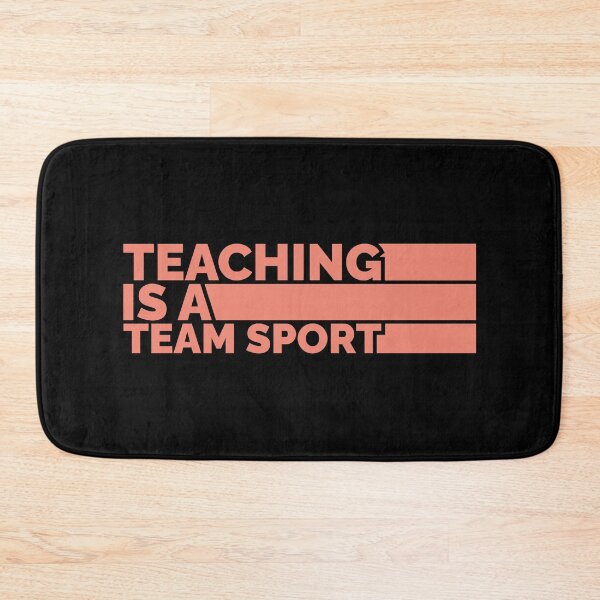 Item preview, Teaching Is A Team Sport designed and sold by Styler Design.