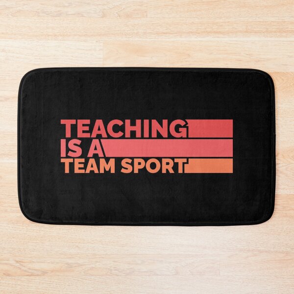 Item preview, Teaching Is A Team Sport designed and sold by Styler Design.