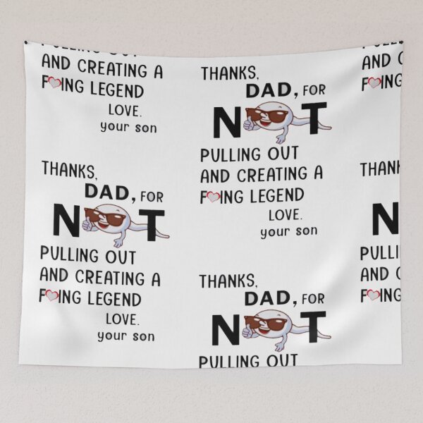 Item preview, Thanks dad for not pulling out and creating a fucking legend love your son designed and sold by smallcatvn.