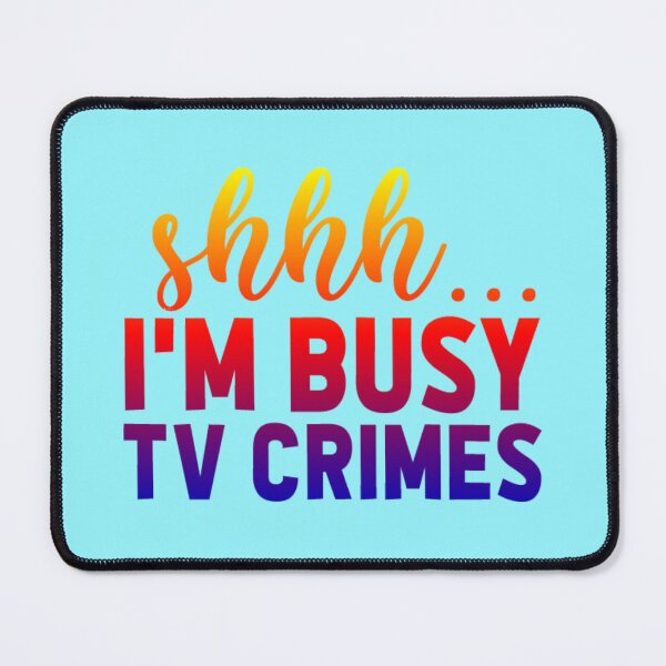 Item preview, Shhhhh I'm busy TV crimes. (Pop art sun burst colors. Vibrant Text.) designed and sold by CristalleLisa.