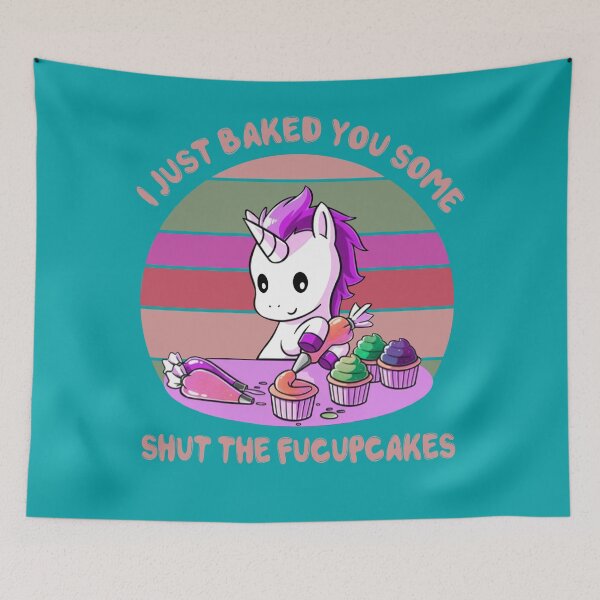 Item preview, I Just Baked You Some Shut The Fucupcakes Cute Unicorn, For Man For Women Handmade For Boys, Trending Now designed and sold by CAMERONSTORE.