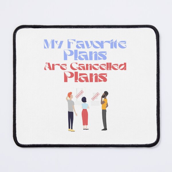 Item preview, My Favorite Plans Are Cancelled Plans designed and sold by ErmessThiings.
