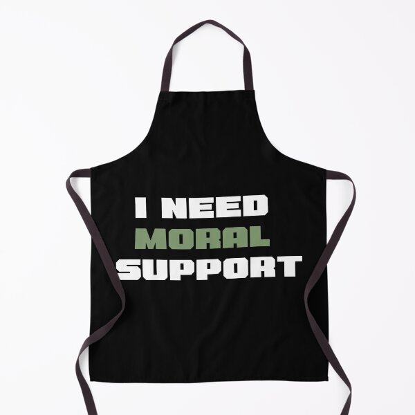 Item preview, I Need Moral Support designed and sold by SKivinta.