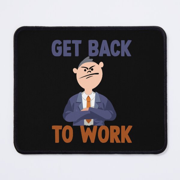 Item preview, Get back to work funny designed and sold by DopeDesign111.