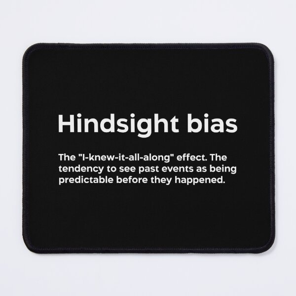 Item preview, Hindsight bias white designed and sold by EdimQuotes.