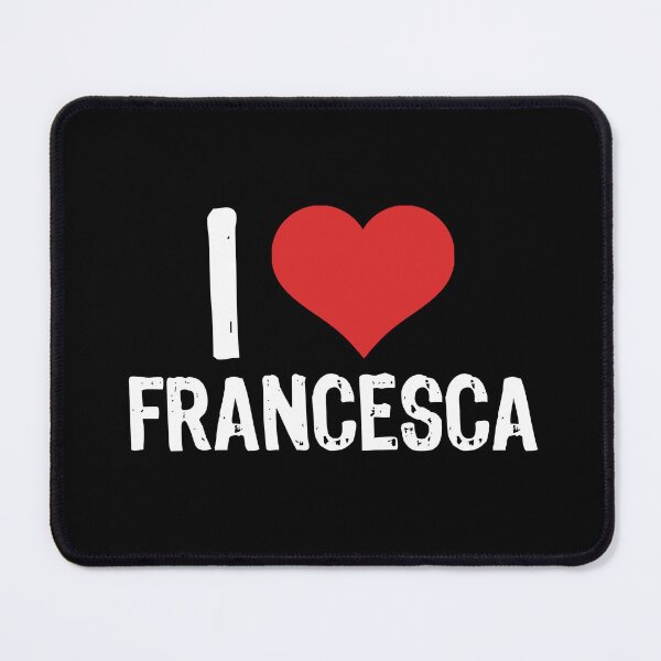 Item preview, I Love Francesca designed and sold by The "I Love Everything" Shop.