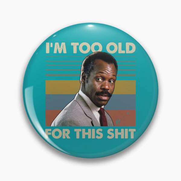Item preview, Im Too Old For This Shit Vintage Danny Glover Lethal Weapon For Man For Women Hot Idea, Trending Now designed and sold by CAMERONSTORE.