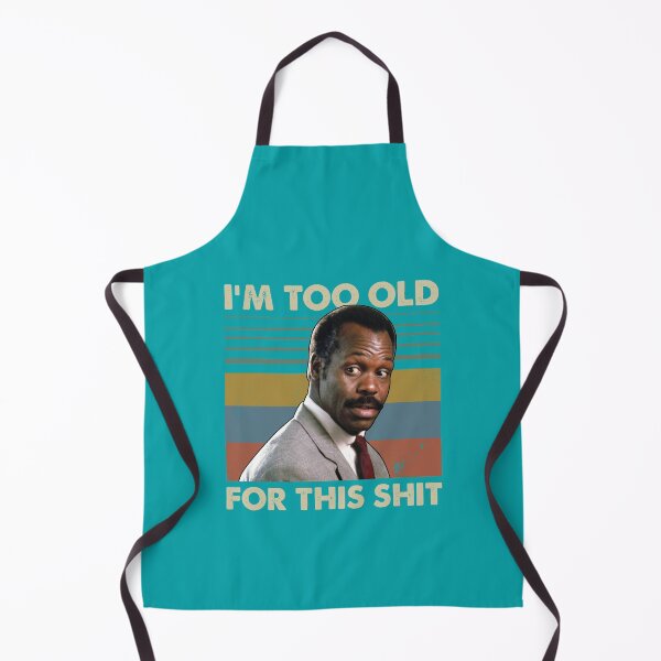 Item preview, Im Too Old For This Shit Vintage Danny Glover Lethal Weapon For Man For Women Hot Idea, Trending Now designed and sold by CAMERONSTORE.