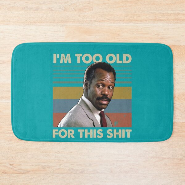 Item preview, Im Too Old For This Shit Vintage Danny Glover Lethal Weapon For Man For Women Hot Idea, Trending Now designed and sold by CAMERONSTORE.