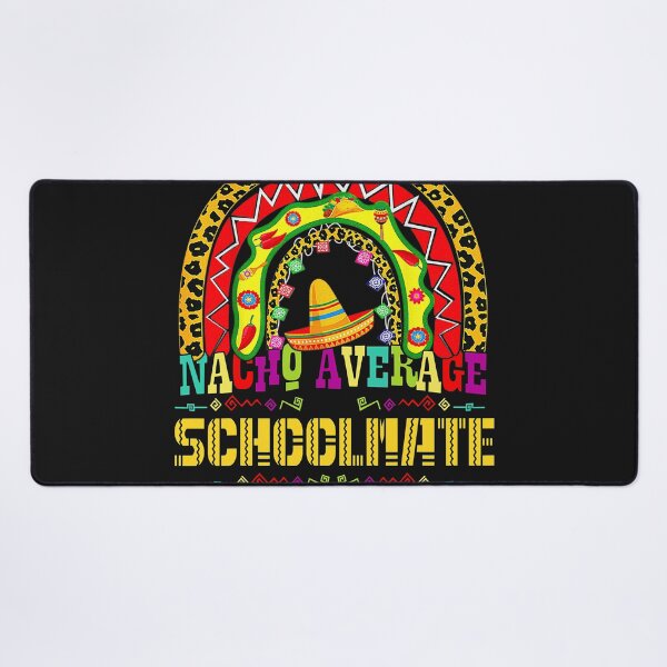 Item preview, Nacho Average Schoolmate Cinco De Mayo Rainbow Mexican Fiest  designed and sold by zorinaabzs143.