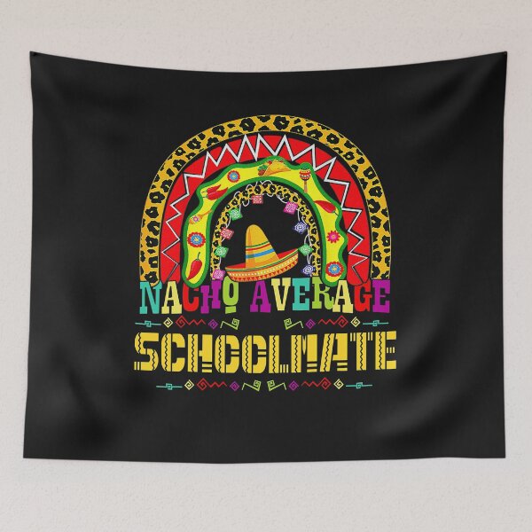 Item preview, Nacho Average Schoolmate Cinco De Mayo Rainbow Mexican Fiest  designed and sold by zorinaabzs143.