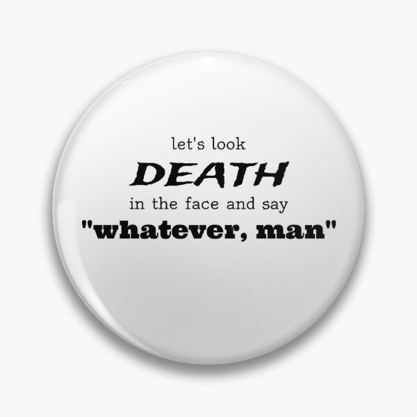 Item preview, whatever, death (black text) designed and sold by aj4787.
