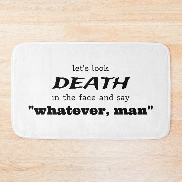Item preview, whatever, death (black text) designed and sold by aj4787.