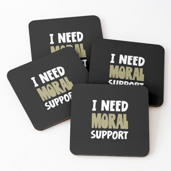 Item preview, I Need Moral Support designed and sold by SKivinta.